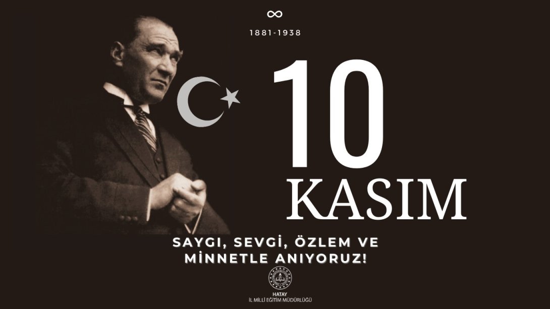 İl Müdürümüz Dr. Harun Tüysüz'ün 10 Kasım Atatürk'ü Anma Mesajı